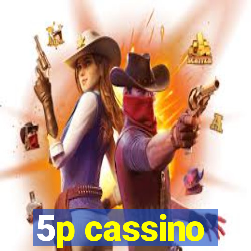 5p cassino